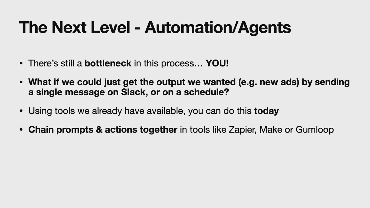 สไลด์หัวข้อ The Next Level - Automation/Agents อธิบายว่าคอขวดยังอยู่ที่กระบวนการของคุณ และตัวอย่างการสั่งงานผ่าน Slack หรือ schedule พร้อมการทำ chain prompts ด้วย Zapier/Make/Gumloop