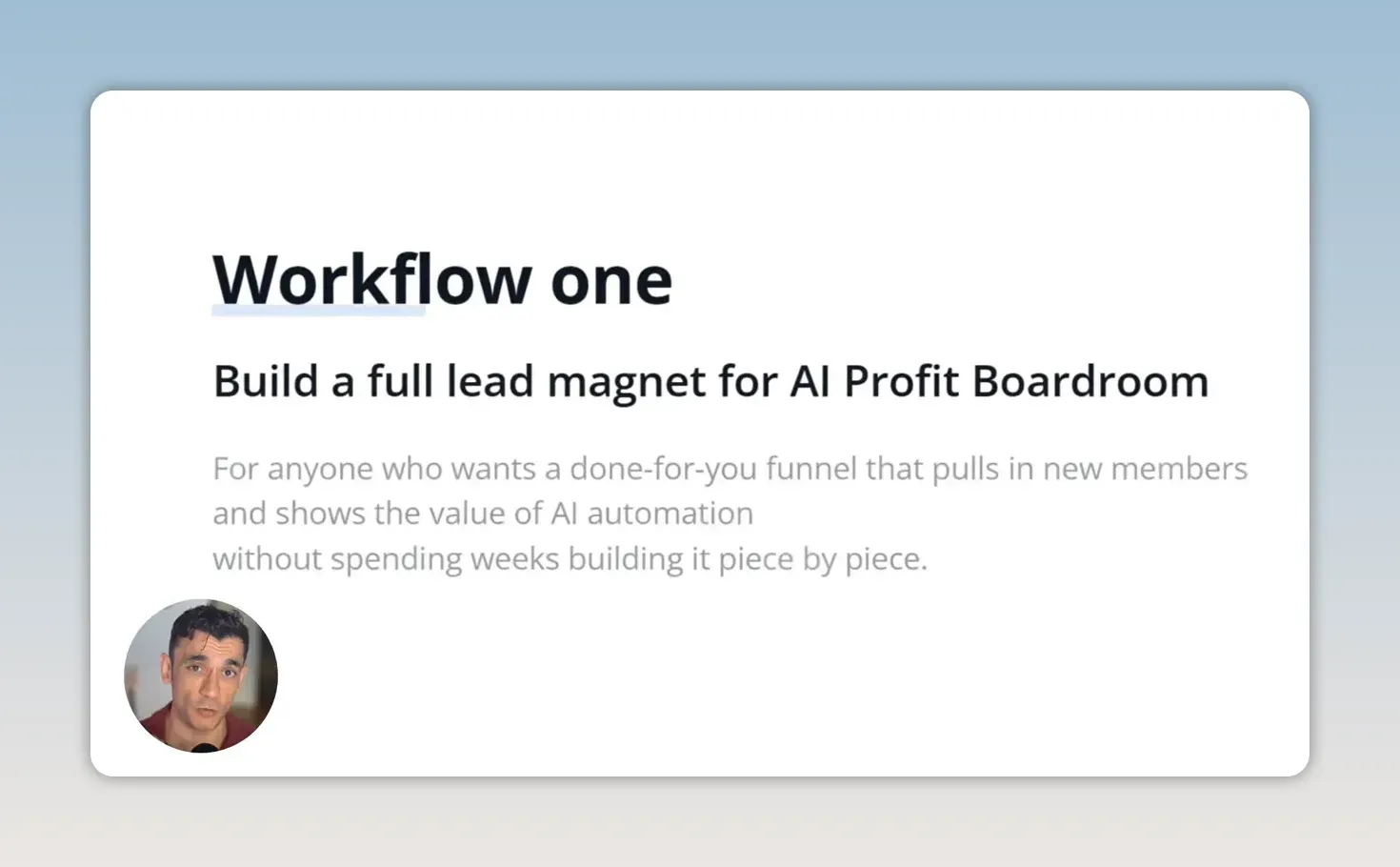 สไลด์ Workflow one ของผู้สร้าง เสนอการทำ lead magnet สำหรับ AI Profit Boardroom